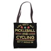 Life Isn't All Pickleball and Cycling Cyclist Tote Bag