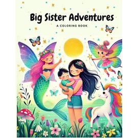 Big Sister Adventures: A Whimsical Coloring Book