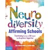 Neurodiversity-Affirming Schools: Transforming Practices So All Students Feel Accepted &