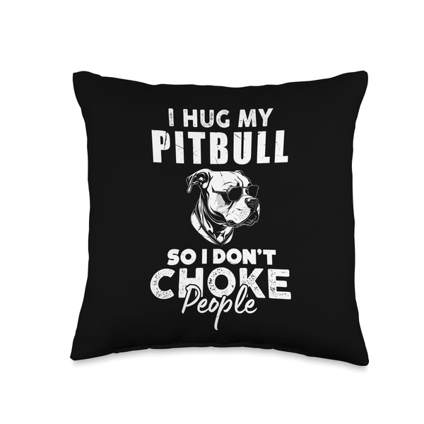 I Hug My Pitbull So I Dont Choke People Funny