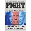 Fight: Inside the Wildest Battle for the White House