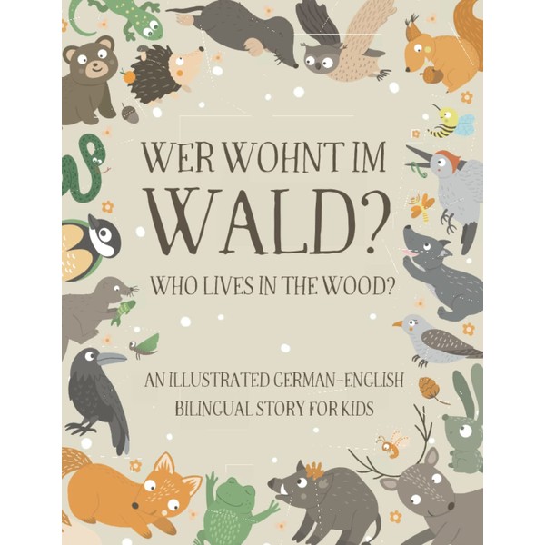 Who Lives in the Wood?: An Illustrated German-English Bilingual Story