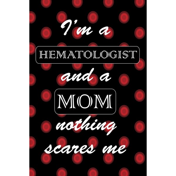 I’m a HEMATOLOGIST and a MOM nothing scares me: Heme