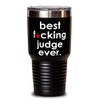 ODDITEES Funny Judge Tumbler B3st F-cking Judge Ever 30oz Stainless