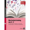 Wortschatztraining von A-Z: 85 Kopiervorlagen mit Spielen zum Wortschatz, zur