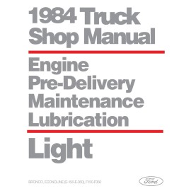 1984 Ford Bronco, F150-350 Trucks, Econline Shop Manual - Body, Chassis, Engine