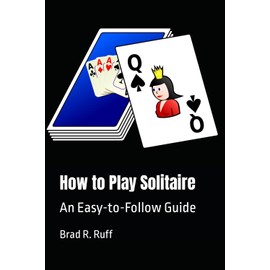 How to Play Solitaire: An Easy-to-Follow Guide