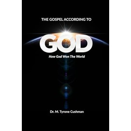 The Gospel According to God: How God Won the World
