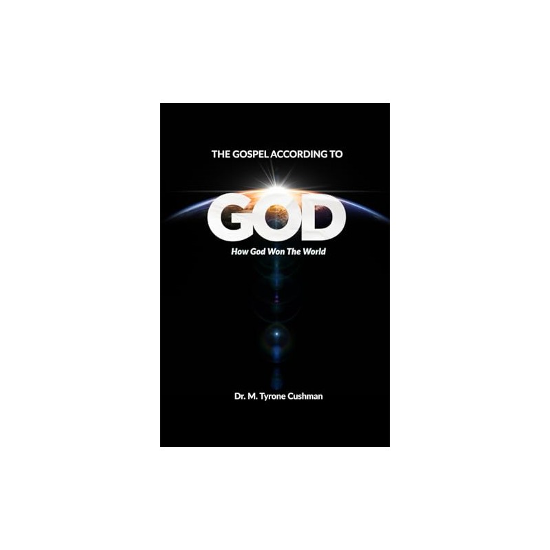 The Gospel According to God: How God Won the World