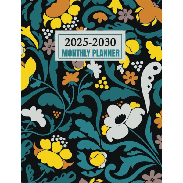 2025-2030 Monthly Planner: Calendar Year January 2025 - December 2030