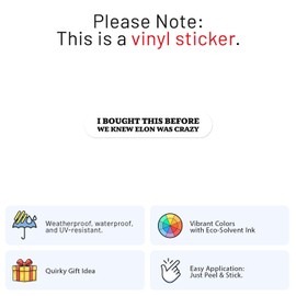 I Bought This Before We Knew Elon was Crazy Sticker - Waterproof Vinyl Decal for Car Bumper, Laptop, Water Bottle, Wall, and Window, Size - 8'' Longer Side
