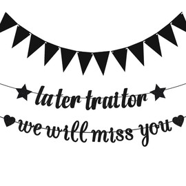 Sorry Your Leaving Banner Decorations - Farewell Party Supplies We Will Miss You Later Traitor Banners, Black Bunting Decoration for Retirement Job Change Graduation Party