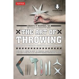 The Art of Throwing: The Definitive Guide to Thrown Weapons Techniques [Instructional Video Download Included] (Tuttle Specials)