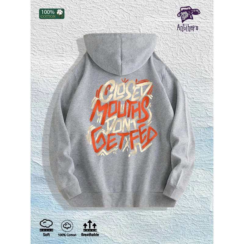 Closed Mouths Don t Get Fed Graphic Hoodie 100% Cotton
