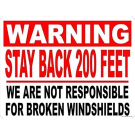 New Road Sign Aluminum Sign Warning Stay Back 200 Feet Not Responsible for Broken Windshields Decal for Fleet Vehicles Other Company Vehicles Warning Sign Outdoor Decoration 12x16 Inch