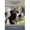 Boxers Dog For Beginners: All Уоu Nееd Tо Knоw Аbоut