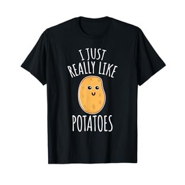 I Just Really Like Potatoes Shirt - Cute Potato T-shirt T-Shirt