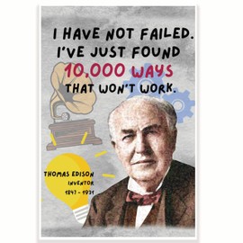 I Have Not Failed. I've Just Found 10,000 Ways Thomas Edison Quote Classroom Poster - 12 x 18 Inch - Classroom Decor - Classroom Must Haves - Back To School Decor - CPS0721