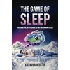 The Game of Sleep: Including The Art of Side Sleeping