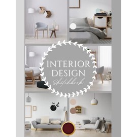 INTERIOR DESIGN SKETCHBOOK: interior design sketchbook for drawing, Writing, Painting, sketching or doodling, 120 pages, Large size 8.5x11