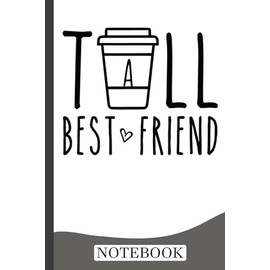 Tall Best Friend Funny Matching BFF Gift Cute Bestie Coffee Notebook