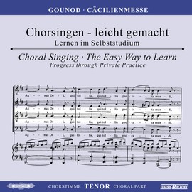Chorsingen - leicht gemacht. Lernen im Selbststudium. Gounod, Cäcilienmesse.