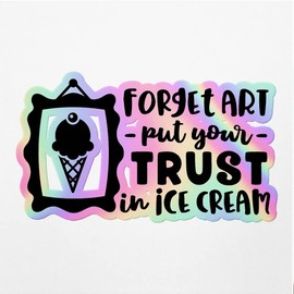 Vinyl Stickers Decals Of Forget Art Put Your Trust In Ice - Apply On Any Smooth Surfaces Indoor Outdoor Bumper Tumbler Wall Laptop Phone Skateboard Cup Glasses Car Helmet Mug Door Truck Gifts Decora