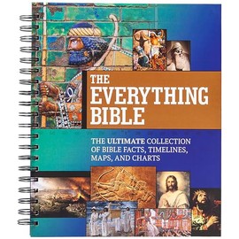 The Everything Bible: The Ultimate Collection of Bible Facts, Timelines, Maps, and Charts