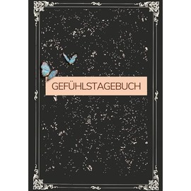 Gefühlstagebuch: Zur Selbstreflexion von Emotionen bei guten/schlechten Phasen. Gefühle verstehen mit täglichen Fragen. Mein Stimmungstagebuch. Black Edition.