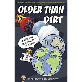 Older Than Dirt: A Wild but True History of Earth
