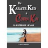 De Karate Kid a Cobra Kai: La historia de la