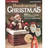 Handcarved Christmas: 40 Beginner-friendly Projects for Santas, Ornaments, Angels &