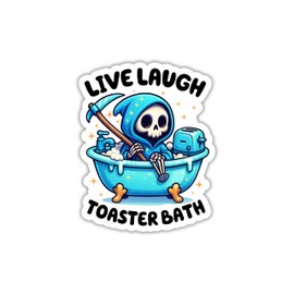 314PI Live Laugh Toaster Bath Sticker, Snarky Skeleton Stickers, Water Assistant Spooky Stickers, Mental Health Decal for Water Bottle Phone Laptop, Gift for Girls Boys Adults, Funny Sticker (Size 6")