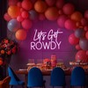 Runalosa Let's Get Rowdy Neon Sign Dimmable Letters Neon Light