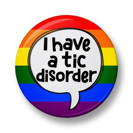 I have Tic Disorder Pin Badge, 32mm or 44mm, Communication, Mental Health, Awareness, Tics, Tic Disorder (32mm, Multicolour)