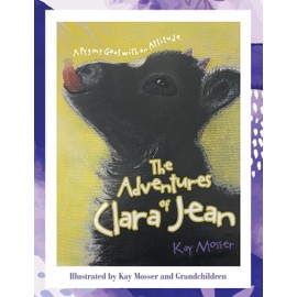 The Adventures of Clara Jean: A Pygmy Goat with an Attitude