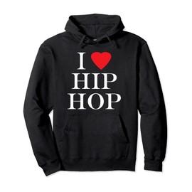 I Love Hip Hop (Heart) Rap and Hip Hop Fan Pullover Hoodie
