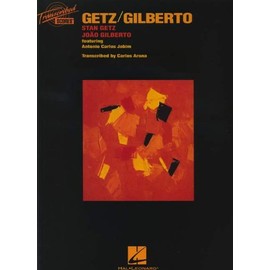 Getz/Gilberto Transcribed Score - Stan Getz & Joao Gilberto Feat. Antonio Carlos Jobim