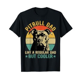 Pitbull Dad Cooler Regular Dad Pitbull Dog Lover Fathers Day T-Shirt