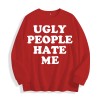 Ugly People Hate Me Slogan Graphic Crewneck Sweatshirt, US Warehouse,