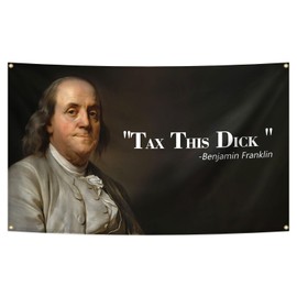 Benjamin Franklin Flag Tax This Di-c-k Flag 3x5 Ft Funny Flag with 4 Brass Grommets for Man Cave College Dorm Bedroom Gift Home Decor
