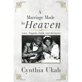 A Marriage Made in Heaven: Love, Tragedy, Faith, and Recovery