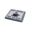 Slate Coaster - 'No Coffee, No Talkie!' Funny Coffee Lover