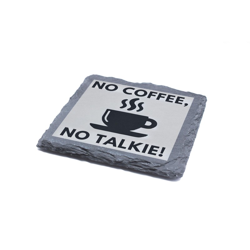 Slate Coaster - 'No Coffee, No Talkie!' Funny Coffee Lover