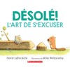 Désolé! : L’art de s’excuser