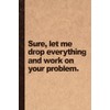 Funny Sarcastic Work Gag Gift Notebook for Office Coworkers, Employees,