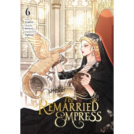 The Remarried Empress, Vol. 6 (The Remarried Empress, 6)