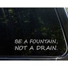 Be A Fountain, Not A Drain. (8-3/4" X 2-1/4") Die