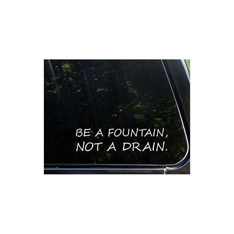 Be A Fountain, Not A Drain. (8-3/4" X 2-1/4") Die