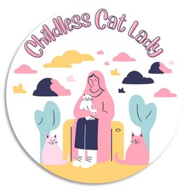 Childless Cat Lady - Circle Sticker Decal 3 Inch - Election Vote Cute